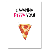 Wanna Pizza You Card